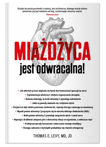 MIAŻDŻYCA JEST ODWRACALNA Thomas E. Levy, MD, JD