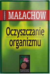 Oczyszczanie organizmu Giennadij P. Małachow