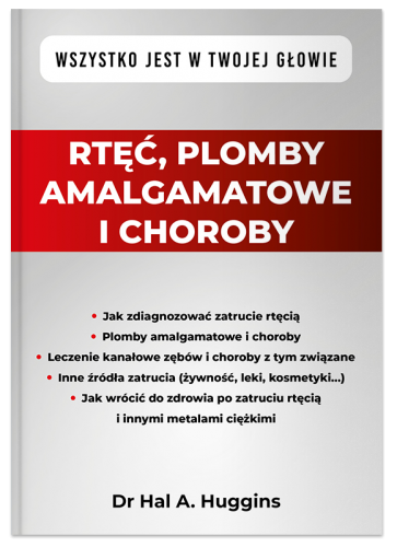 RTĘĆ, PLOMBY AMALGAMATOWE I CHOROBY. Wszystko jest w Twojej głowie